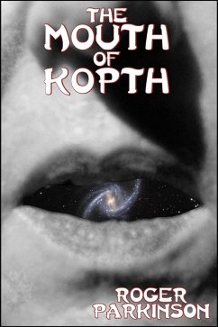 The Mouth of Kopth (The Emperor's Foul Legacy, #4) (eBook, ePUB) - Parkinson, Roger