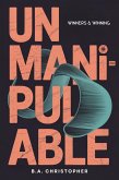 Unmanipulable - How to Identify Triggers, Traps, Energies, Vibrations and Thought Based Tricks That Others Use to Manipulate You (eBook, ePUB)