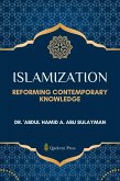 Islamization: Reforming Contemporary Knowledge (eBook, ePUB) Islamization: Reforming Contemporary Knowledge (eBook, ePUB)
