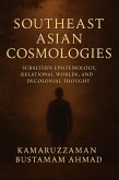 Southeast Asian Cosmologies: Subaltern Epistemology, Relational Worlds, and Decolonial Thought (Southeast Asian Studies) (eBook, ePUB)
