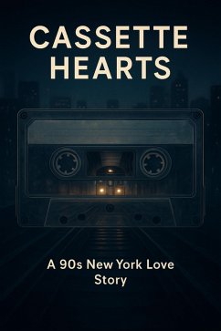 Cover Cassette Hearts: A 90s New York Love Story (eBook, ePUB)