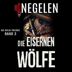 Cover Die eisernen Wölfe: Die Katja-Trilogie – Band 3 (Historischer Weltkriegs-Thriller) (MP3-Download)