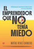 El emprendedor que no tenía miedo (eBook, ePUB) El emprendedor que no tenía miedo (eBook, ePUB)