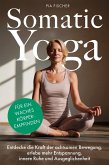 Somatic Yoga für ein waches Körperempfinden (eBook, ePUB)