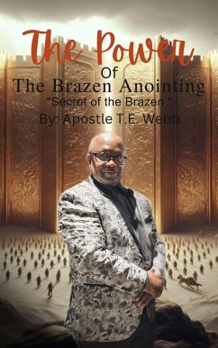 Cover The Power Of The Brazen Anointing (eBook, ePUB)