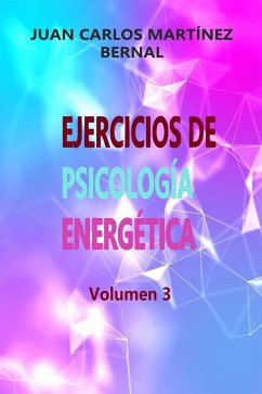 Cover Ejercicios de Psicología Energética. Volumen 3 (EJERCICIOS DE PSICOLOGIA ENERGETICA, #3) (eBook, ePUB)