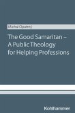 The Good Samaritan - A Public Theology for Helping Professions (eBook, ePUB)