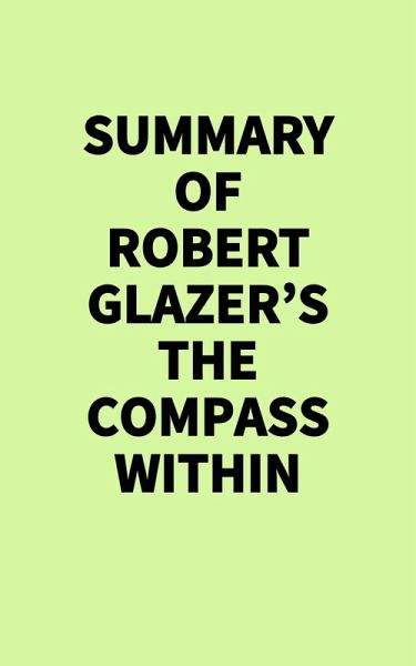 Summary of Robert Glazer's The Compass Within (eBook, ePUB)