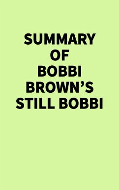 Summary of Bobbi Brown's Still Bobbi (eBook, ePUB) - IRB Media