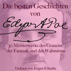 Die besten Geschichten von Edgar Allan Poe – 30 Meisterwerke des Grauens, der Fantasie und des Wahnsinns (MP3-Download)
