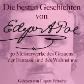 Die besten Geschichten von Edgar Allan Poe – 30 Meisterwerke des Grauens, der Fantasie und des Wahnsinns (MP3-Download)