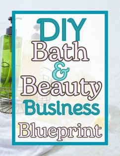 Cover DIY Bath and Beauty Business Blueprint (eBook, ePUB)