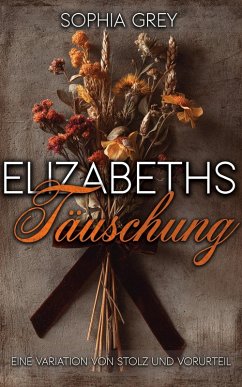 Cover Elizabeths Täuschung: Eine Variation von Stolz und Vorurteil (eBook, ePUB)