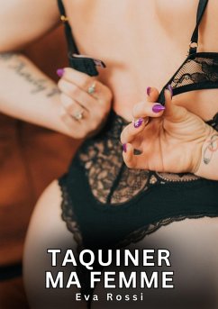 Taquiner ma Femme (eBook, ePUB) - Rossi, Eva