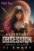 Adventure Obsession "One Hell of a Ride" Part 2 (eBook, ePUB)