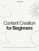 Content Creation for Beginners (eBook, ePUB) Content Creation for Beginners (eBook, ePUB)