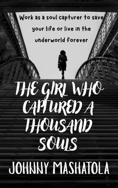 The Girl Who Captured a Thousand Souls (eBook, ePUB) - Mashatola, Johnny