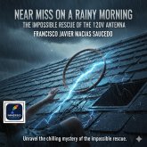 Near Miss on a Rainy Morning: The Impossible Rescue of the 120V Antenna (eBook, ePUB)