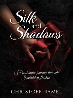 Cover Silk and Shadows. A Passionate Journey Through Forbidden Desire (erotica books, #1) (eBook, ePUB)