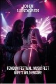 Femdom Festival: Music Fest Wife's Wild Encore (eBook, ePUB) Femdom Festival: Music Fest Wife's Wild Encore (eBook, ePUB)