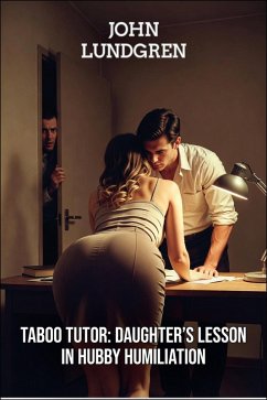 Cover Taboo Tutor: Daughter's Lesson in Hubby Humiliation (eBook, ePUB)