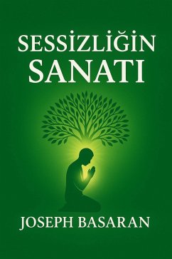 Sessizligin Sanati (eBook, ePUB) - Basaran, Joseph
