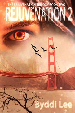 Rejuvenation Book 2 (Rejuvenation Trilogy, #2) (eBook, ePUB) - Lee, Byddi