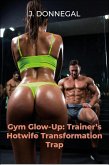 Gym Glow-Up: Trainer's Hotwife Transformation Trap (eBook, ePUB)