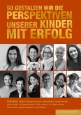 So gestalten wir die Perspektiven unserer Kinder mit Erfolg (eBook, ePUB)