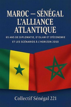 Cover MAROC - SÉNÉGAL, L'ALLIANCE ATLANTIQUE (eBook, ePUB)