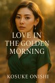 Love in the Golden Morning (eBook, ePUB) Love in the Golden Morning (eBook, ePUB)