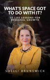 What's Space Got To Do With It? 10 Life Lessons For Personal Growth (eBook, ePUB)