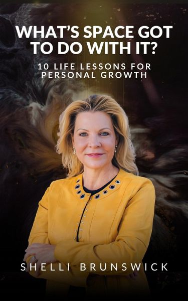 What's Space Got To Do With It? 10 Life Lessons For Personal Growth (eBook, ePUB)
