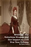 Bricktop: The Notorious Woman and Her Impact on Civil War New Orleans (eBook, ePUB)