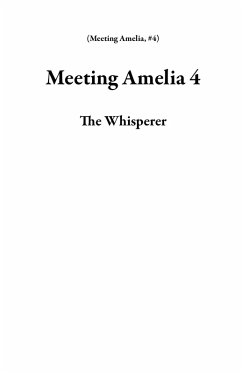 Meeting Amelia 4 (eBook, ePUB) - Whisperer, The