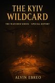 The Kyiv Wildcard (The Watcher Series, #1) (eBook, ePUB)