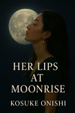 Her Lips at Moonrise (eBook, ePUB)