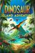 Dinosaur Island Adventure (Forge Your... - Bild 1