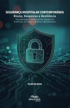 Segurança Hospitalar Contemporânea: Riscos, Respostas e Resiliência (eBook, ePUB) - Rosa, Telmo da