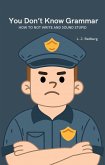 You Don't Know Grammar: How to Not Write and Sound Stupid (eBook, ePUB)