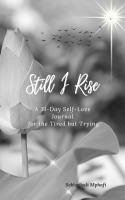 Still I Rise: A 31-Day Faith-Based Self-Love & Healing Journal for Women (eBook, ePUB) - Mphafi, Sekhothali