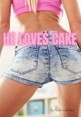 He Loves Cake (eBook, ePUB) He Loves Cake (eBook, ePUB)