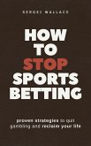 How to Stop Sports Betting (eBook, ePUB)