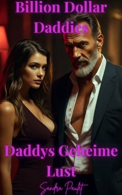 Daddys Geheime Lust (Billion Dollar Daddies [DE], #2) (eBook, ePUB) - Paulet, Sandra