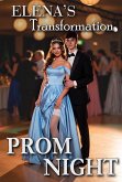 Elena's Transformation Prom Night (eBook, ePUB)