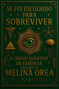 Cover Se foi escolhido para sobreviver? O Código Quântico da Essência. Volume IV (1, #4) (eBook, ePUB)