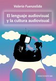 El lenguaje audiovisual y la cultura audiovisual (eBook, ePUB)