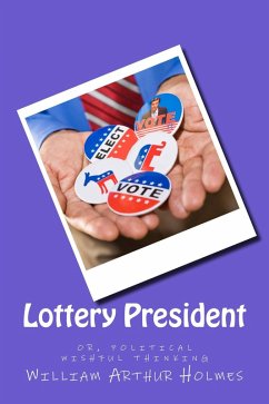 Lottery President (Dobie Pokorny: The Man, the Myth, the Legend, #4) (eBook, ePUB) - Holmes, William Arthur