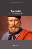 Garibaldi e il Risorgimento (eBook, ePUB)