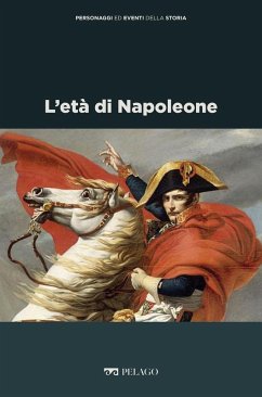 L'età di Napoleone (eBook, ePUB) - Mascilli Migliorini, Luigi; Aa. Vv.